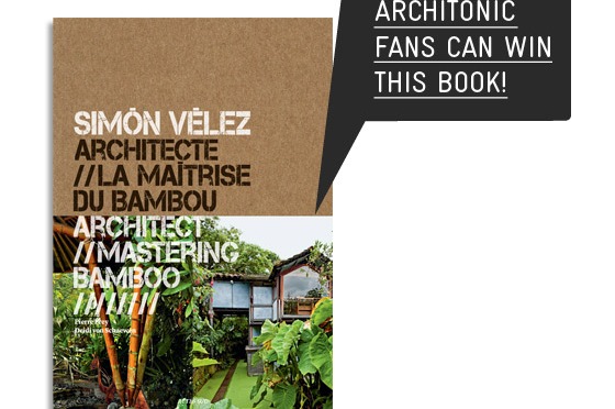 Win A Copy Of ‘Simon Vélez Architect. Mastering Bamboo’ From Actes Sud Publishers by Decorationzy